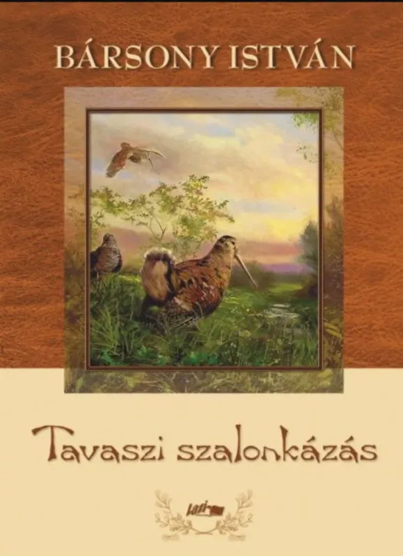 Tavaszi szalonkázás - Bársony István Bestseller