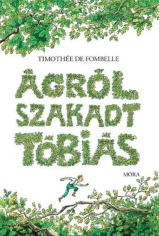 Ágról szakadt tóbiás 1. (Timothée De Fombelle) Prémium