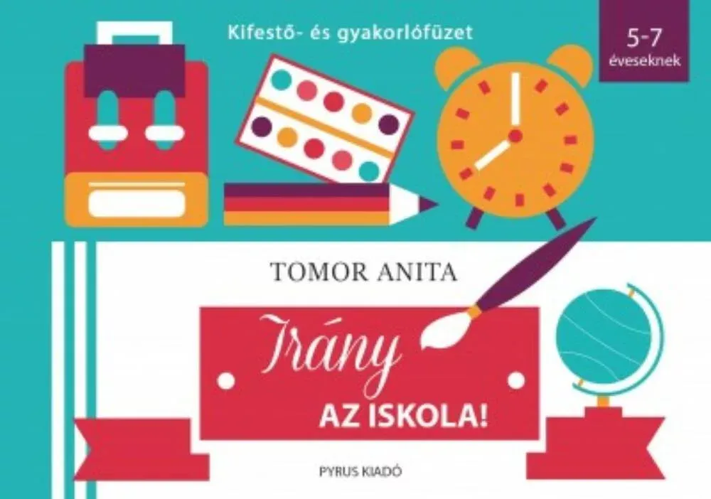 Prémium Irány az iskola! 5-7 éveseknek - Kifestő- és gyakorlófüzet