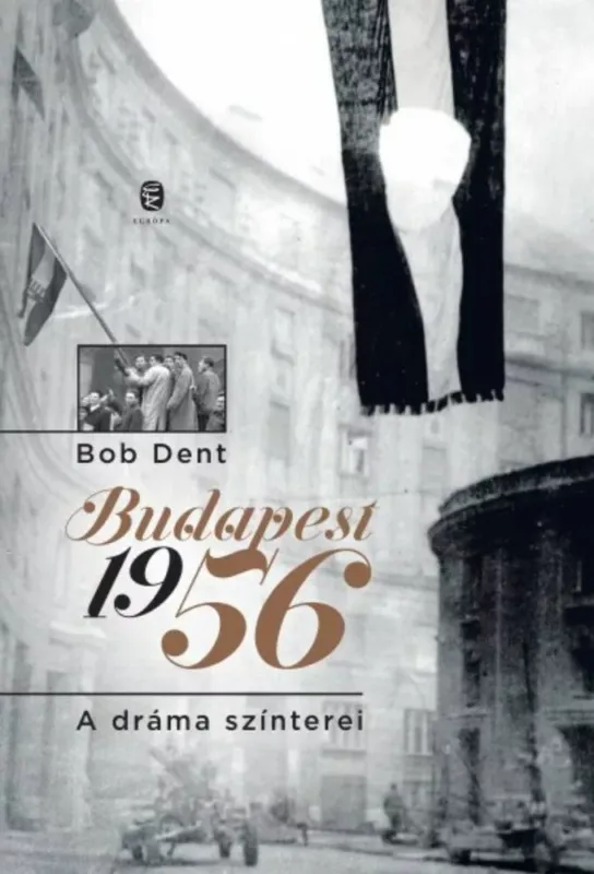 Budapest 1956 - A dráma színeterei Nézd meg most