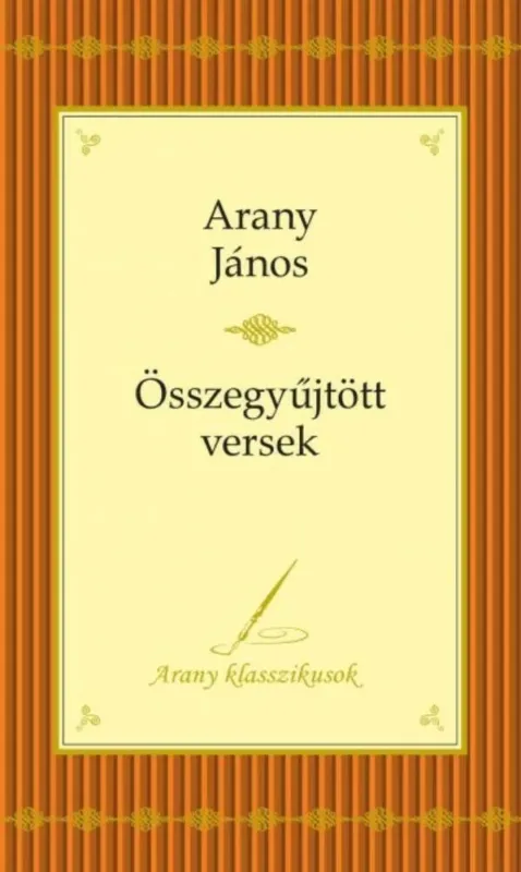 Arany János: összegyűjtött versek - Arany klasszikusok Különleges ajánlat