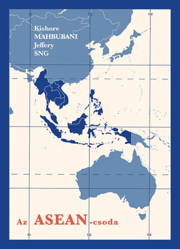 Legnépszerűbb Az ASEAN-csoda - Egy béketeremtő szervezet