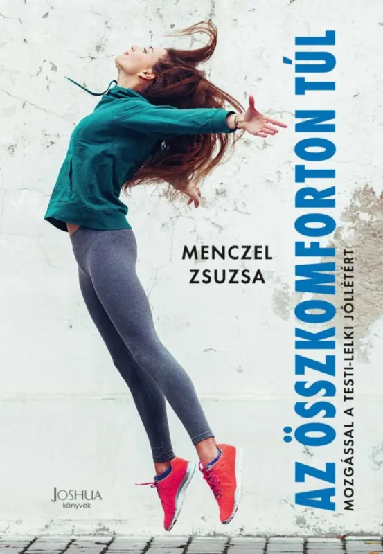Az összkomforton túl - Mozgással a testi-lelki jóllétért Vedd meg most