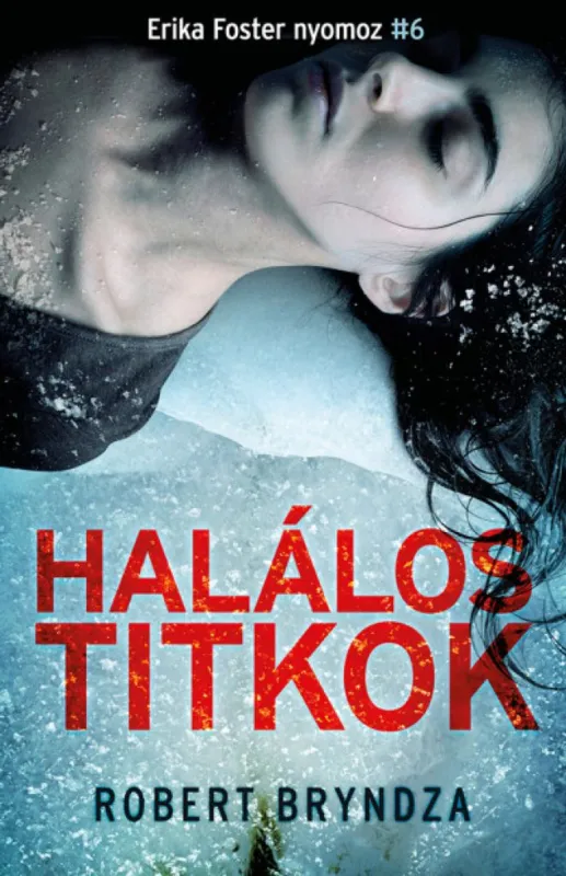 Halálos titkok - Erika Foster nyomoz 6. Ajánlat