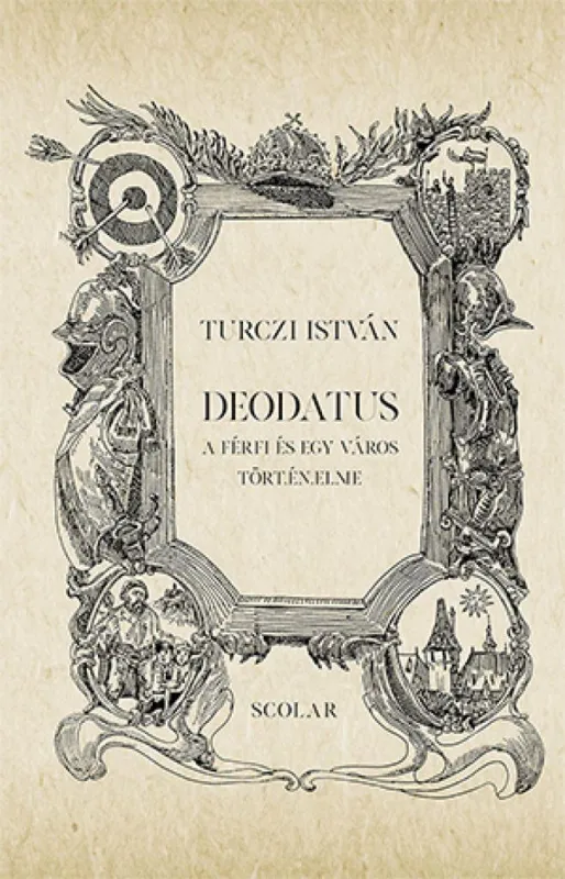 Deodatus - A férfi és egy város tört.én.elme (2. kiadás) Olcsó