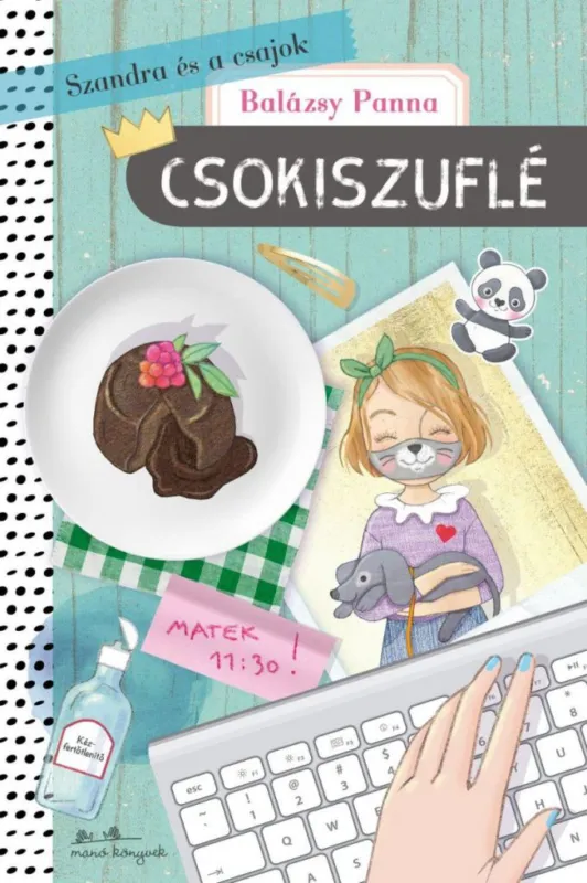 Szandra és a csajok 4. - Csokiszuflé Azonnali szállítás