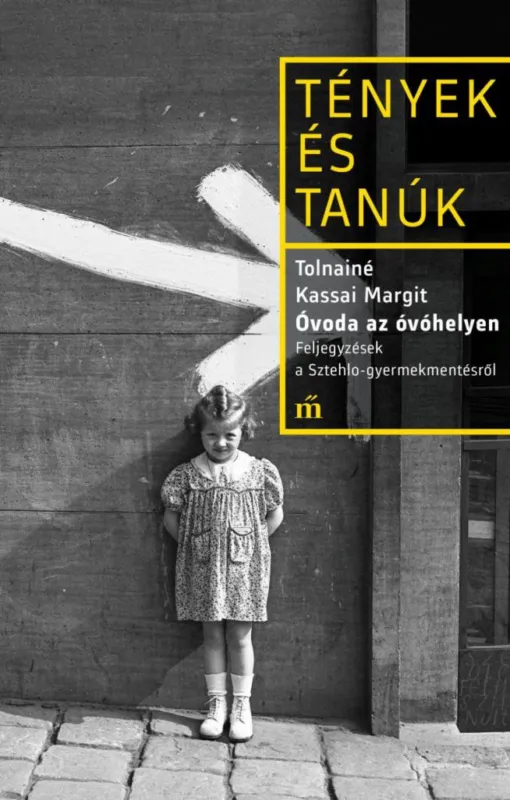 Óvoda az óvóhelyen - Feljegyzések a Sztehlo-gyermekmentésről Bestseller
