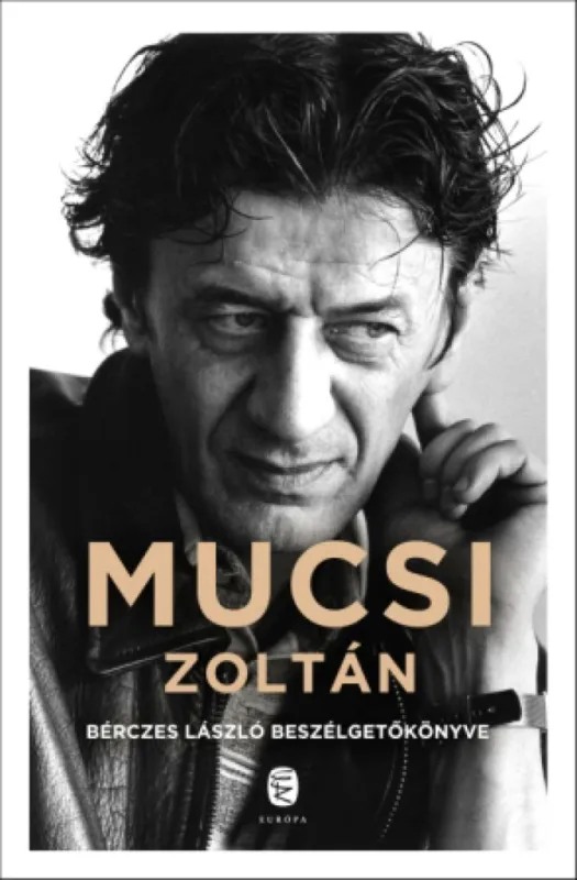 Mucsi Zoltán - Bérczes László beszélgetőkönyve Azonnal elérhető