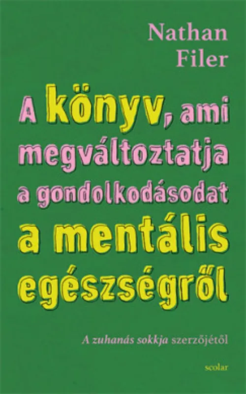 Utolsó esély A könyv, ami megváltoztatja a gondolkodásodat a mentális egészségről - Utazás a pszichiátria szívébe