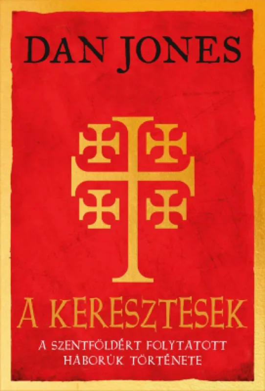 A keresztesek - A Szentföldért folytatott háborúk története Vásárlói kedvenc