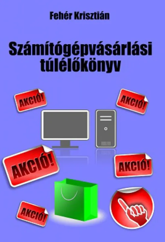 Számítógépvásárlási túlélőkönyv Szuper akció