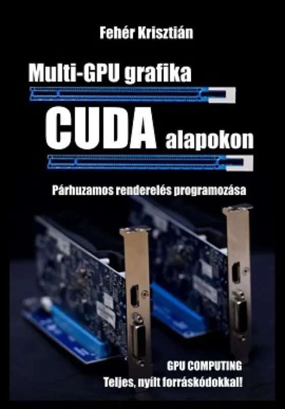 Multi-GPU grafika CUDA alapokon Legjobb ár