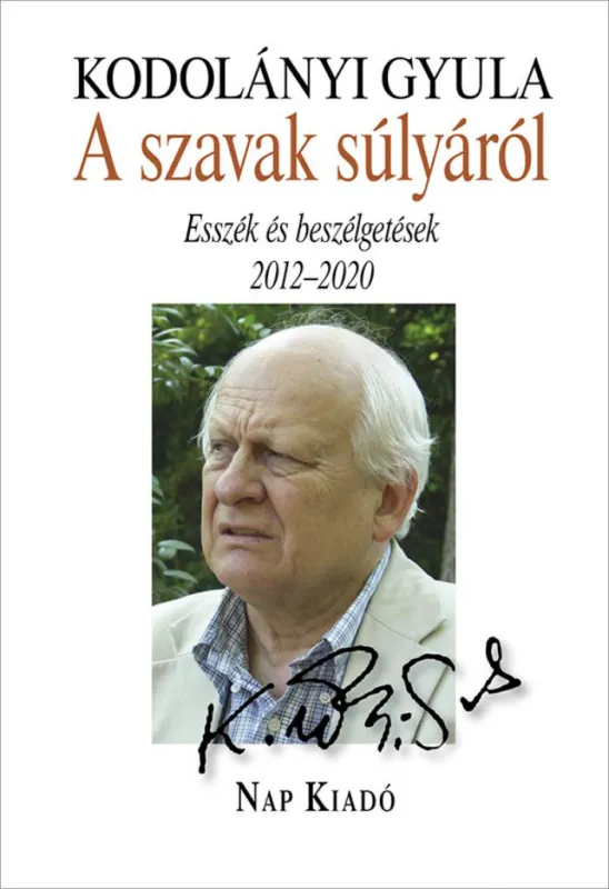 A szavak súlyáról - Esszék és beszélgetések, 2012-2020 Rendeld meg most