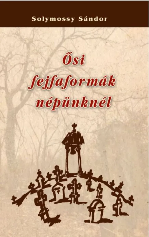 Ősi fejfaformák népünknél Biztonságos vásárlás