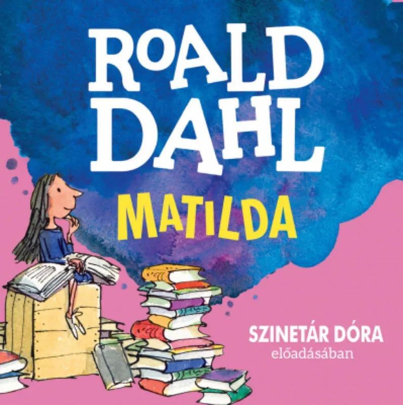 Kihagyhatatlan ajánlat Matilda - Hangoskönyv - Szinetár Dóra előadásában