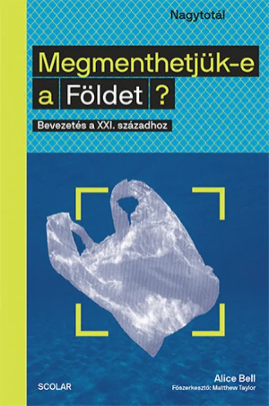 Különleges ajánlat Megmenthetjük-e a Földet? - Bevezetés a XXI. Századhoz
