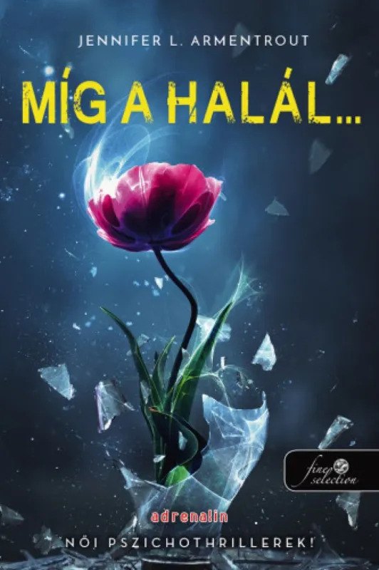 Csak ma Míg a halál