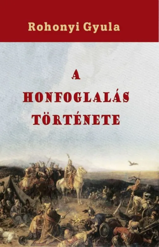 A honfoglalás története Vedd meg most