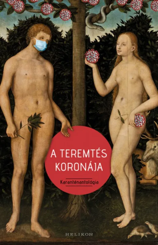 Olcsó A teremtés koronája - Karanténantológia