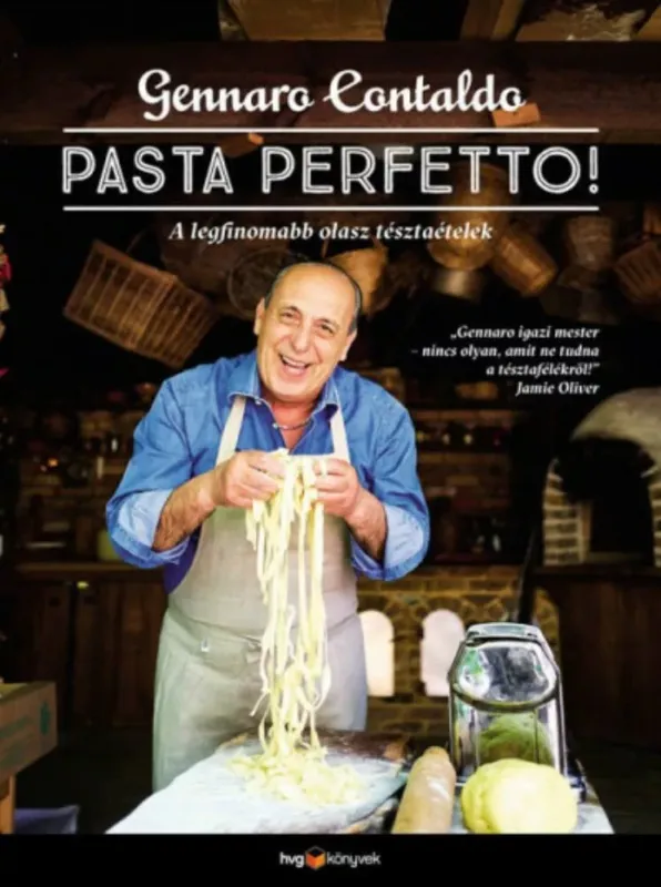 Pasta Perfetto! - A legfinomabb olasz tésztaételek Legkelendőbb