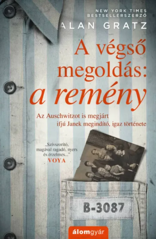 Kihagyhatatlan ajánlat A végső megoldás: a remény - Az Auschwitzot is megjárt ifjú Janek megindító, igaz története (Alan Gratz)