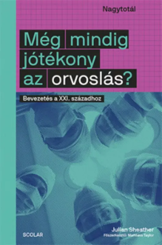 Kihagyhatatlan ajánlat Még mindig jótékony az orvoslás? - Bevezetés a XXI. századhoz