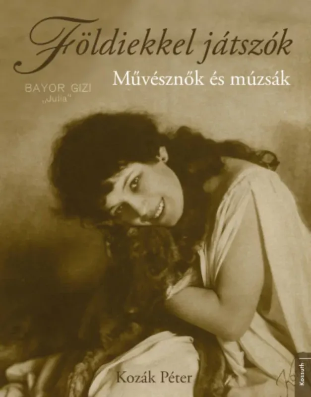 Földiekkel játszók - Művésznők és múzsák Szuper ajánlat