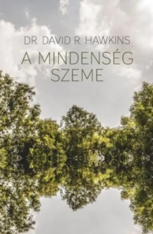 A Mindenség Szeme - Dr. David R. Hawkins Vedd meg most