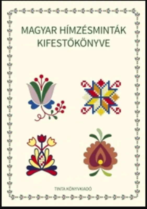 Olcsóbb Magyar hímzésminták kifestőkönyve - Horváth Ágnes