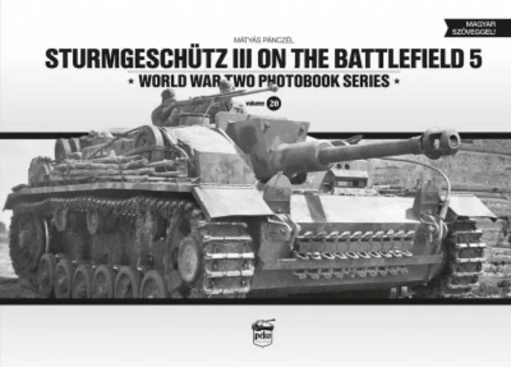 Sturmgeschütz III on the Battlefield 5 - WORLD WAR TWO PHOTOBOOK SERIES Különleges ajánlat