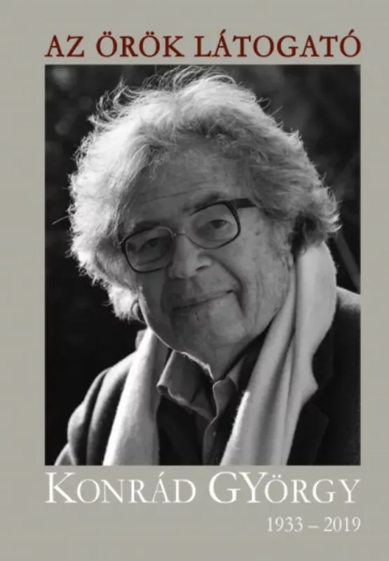 Az örök látogató - Konrád György 1933-2019 Nézd meg most