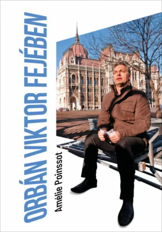 Kihagyhatatlan ajánlat Orbán Viktor fejében (Amélie Poinssot)
