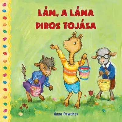 Azonnal elérhető Lám, a láma piros tojása (Anna Dewdney)