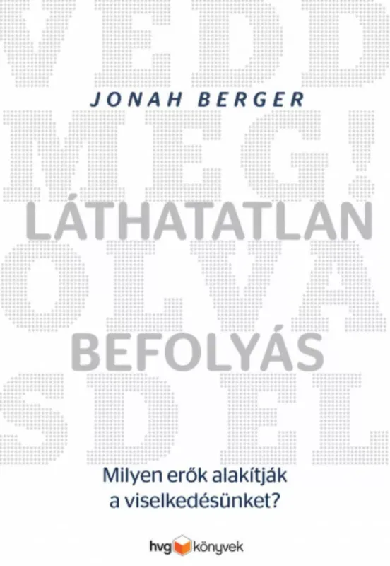 Különleges ajánlat Láthatatlan befolyás - Milyen erők alakítják a viselkedésünket?