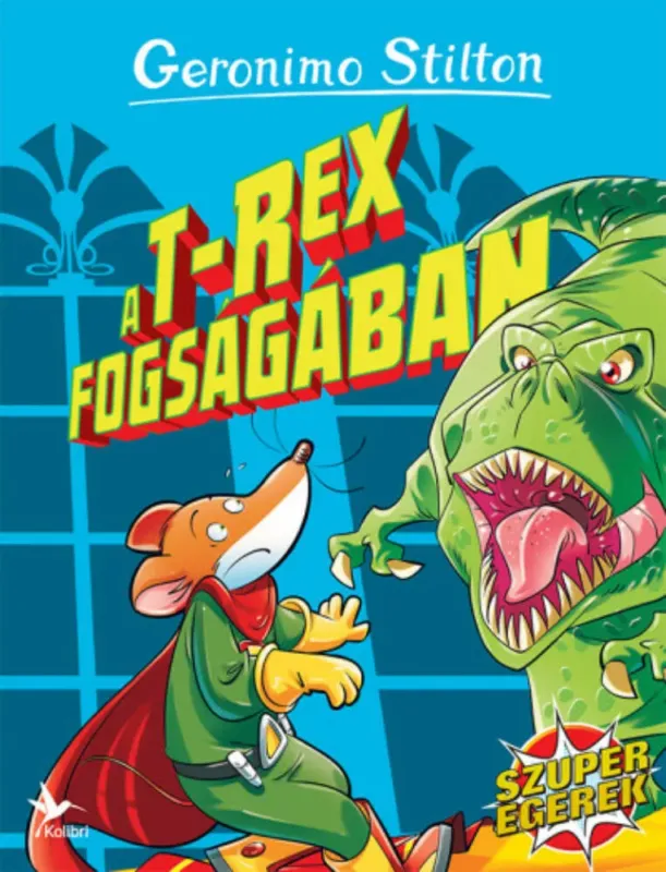 Geronimo Stilton - Szuperegerek 5. - A T-rex fogságában Olcsó