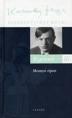 Kedvezmény Mennyei riport - Karinthy frigyes összegyűjtött művei 30.