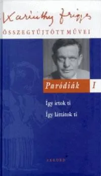 Paródiák I. - Karinthy Frigyes összegyűjtött művei 6. Kedvezményes ár