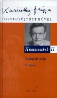 Különleges ajánlat Humoreszkek II. - Karinthy frigyes összegyűjtött művei 4.