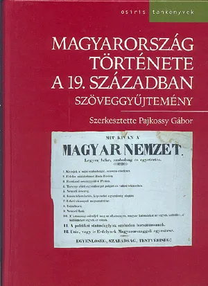 Magyarország története a 19. században - Szöveggyűjtemény Exkluzív ajánlat