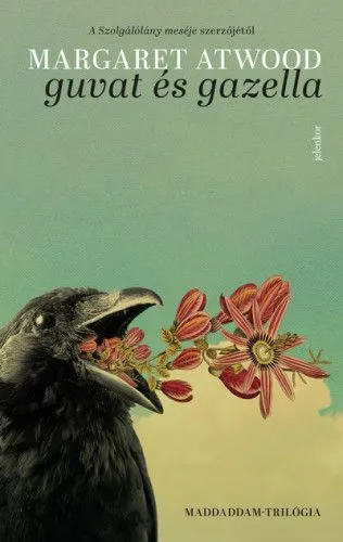 Guvat ?és Gazella - MaddAddam-trilógia 1. Biztonságos fizetés