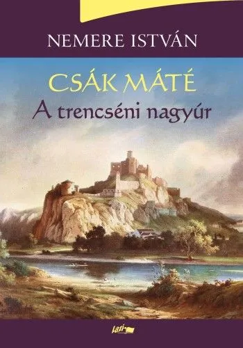 Csák Máté - A trencséni nagyúr Kedvezmény