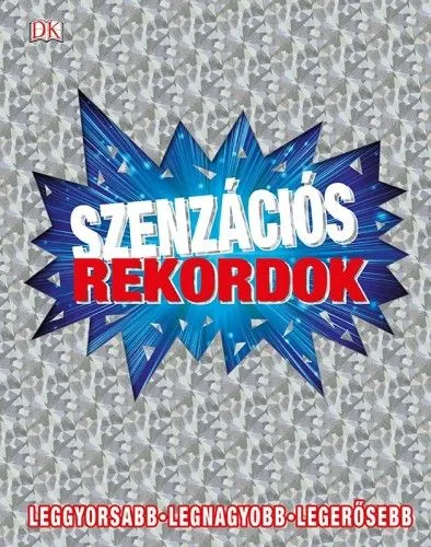 Végkiárusítás Szenzációs rekordok - Leggyorsabb - Legnagyobb - Legerősebb