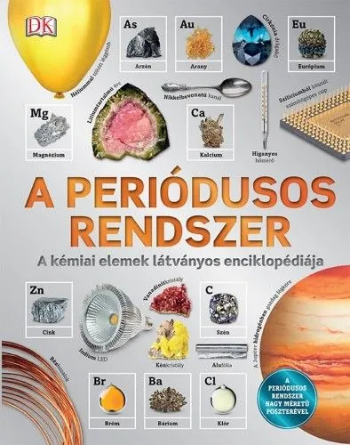 A periódusos rendszer - A kémiai elemek látványos enciklopédiája Gyors kiszállítás