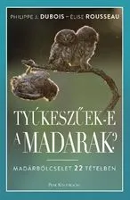 Nézd meg most Tyúkeszűek-e a madarak?