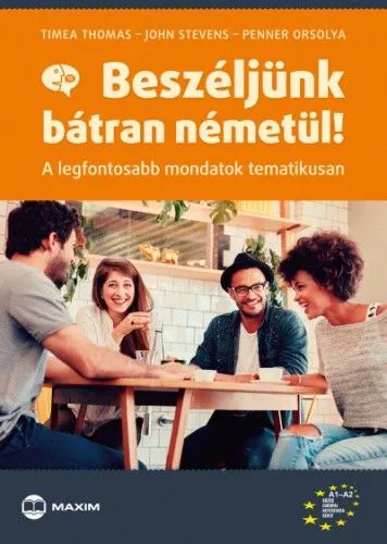 Beszéljünk bátran németül! - A legfontosabb mondatok tematikusan Gyors kiszállítás