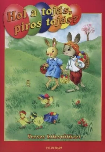 Hol a tojás, piros tojás? - Verses kifestőfüzet Rendeld meg most