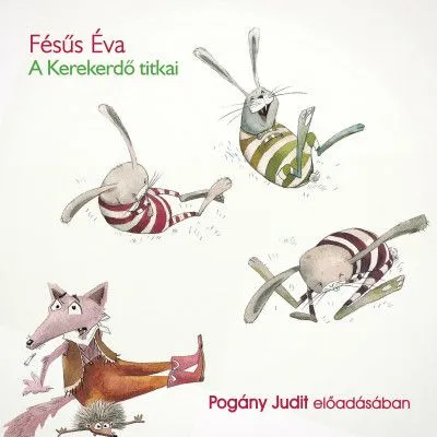 A Kerekerdő titkai - Hangoskönyv - Pogány Judit előadásában Olcsóbb