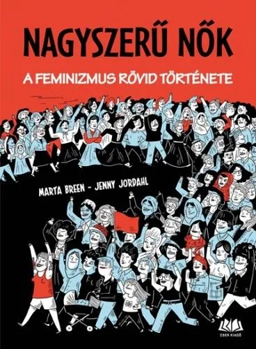 Vásárlói kedvenc Nagyszerű nők - A feminizmus rövid története