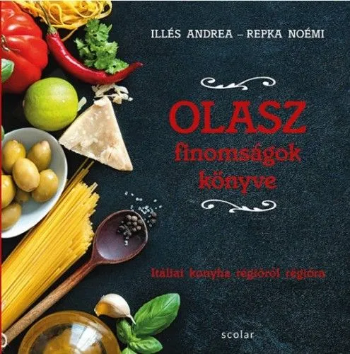 Olasz finomságok könyve - Itáliai konyha régióról régióra Exkluzív ajánlat