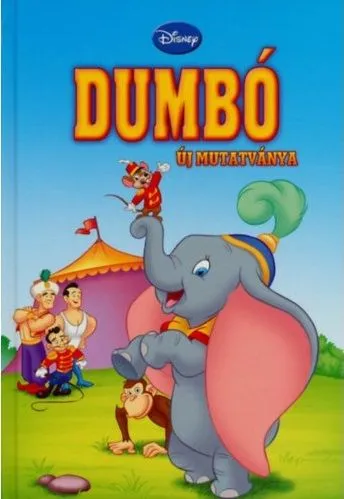 Disney - Dumbó új mutatványa + mese CD melléklet Ne maradj le